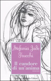 Stefania Jade Trucchi - Il Candore di un'Anima